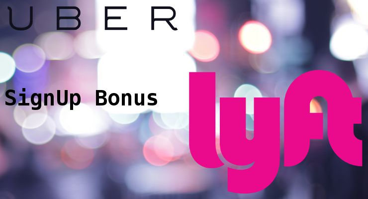 Uber & Lyft Limited Time New Driver Signup Bonus